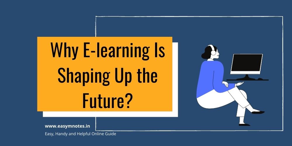 Why E-learning Is Shaping Up the Future