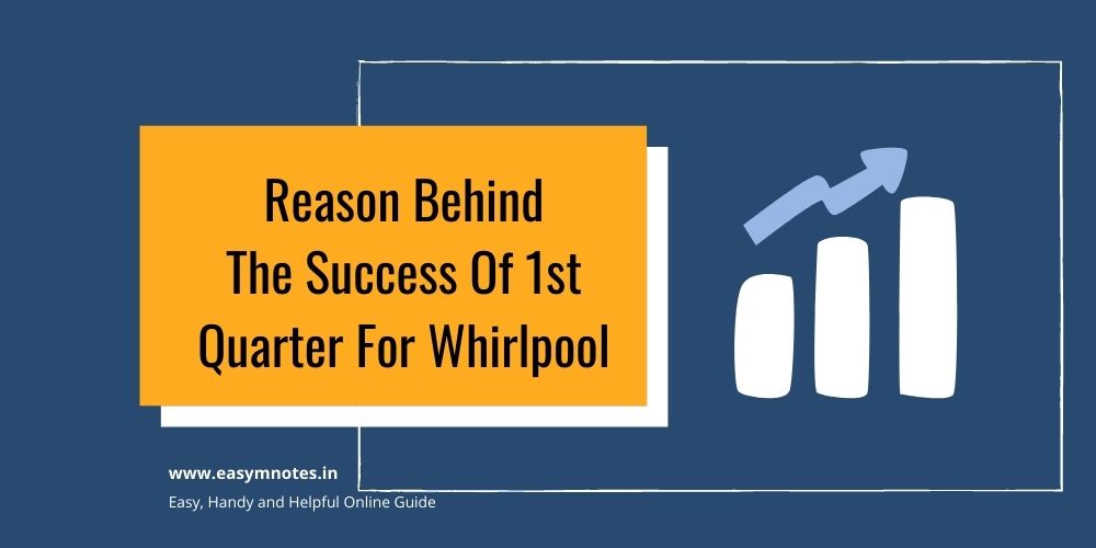 Reason Behind The Success Of 1st Quarter For Whirlpool