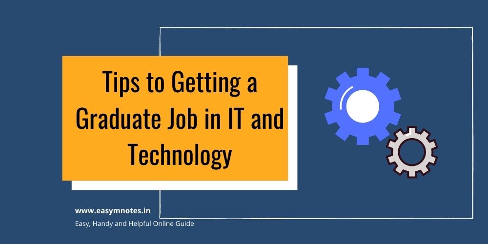 Tips to Getting a Graduate Job in IT and Technology