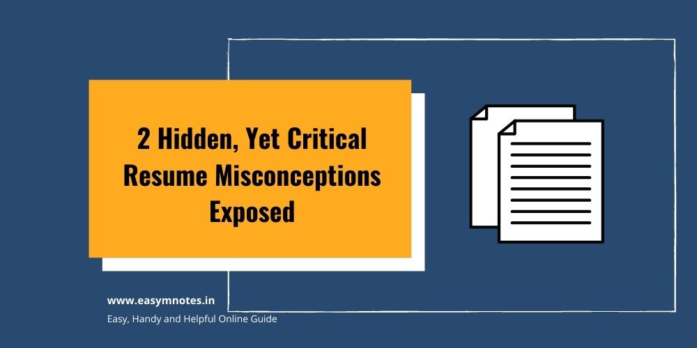 2 Hidden, Yet Critical Resume Misconceptions Exposed