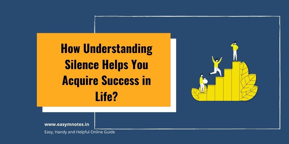 How Understanding Silence Helps You Acquire Success in Life