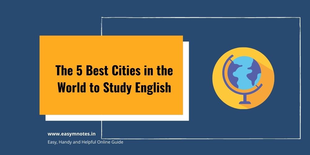 The 5 Best Cities in the World to Study English