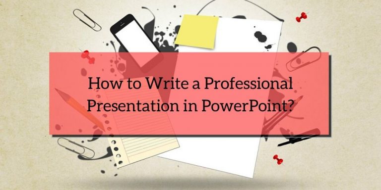 How to Write a Professional Presentation in PowerPoint?