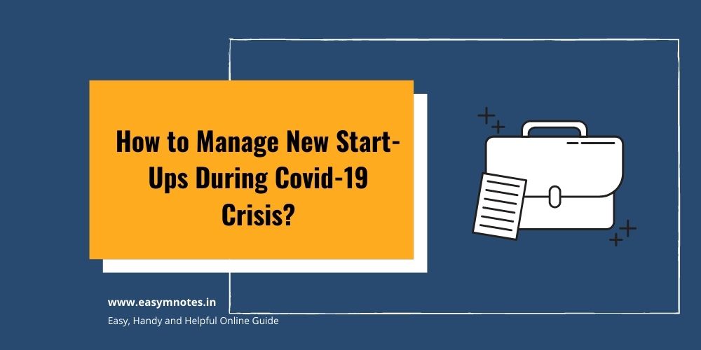 Manage New Start-Up During Covid-19 Crisis