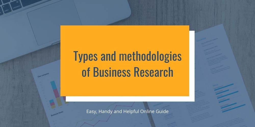 Types and methodologies of Business Research